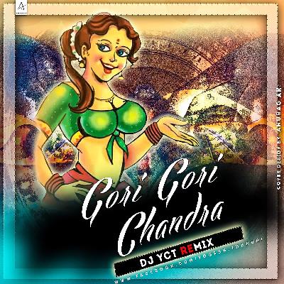 Gori Gori Chandra DJ YcT Remix (Part 2)